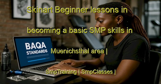 Skinart Beginner lessons in becoming a basic SMP skills in Muenichsthal area | SmpTraining | SmpClasses | SkinartTraining-Austria